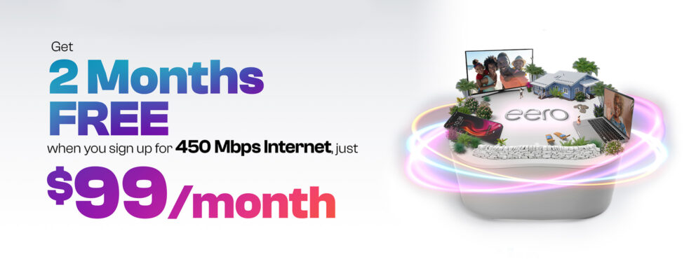 Get 2 Months Free when you sign up for 450mbps internet just $99/mo